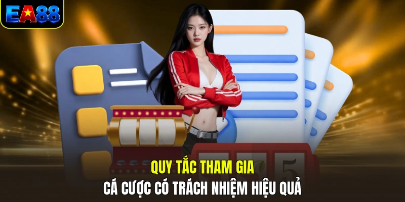quy tac tham gia ca cuoc co trach nhiem hieu qua